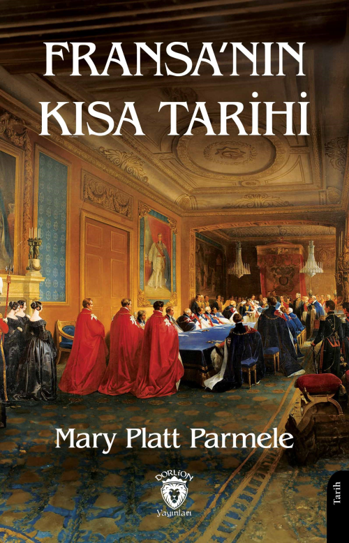 Fransa’nın Kısa Tarihi - Mary Platt Parmele | Yeni ve İkinci El Ucuz K