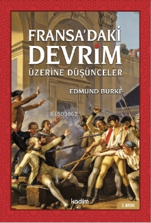 Fransa'daki Devrim Üzerine Düşünceler - Edmund Burke | Yeni ve İkinci 