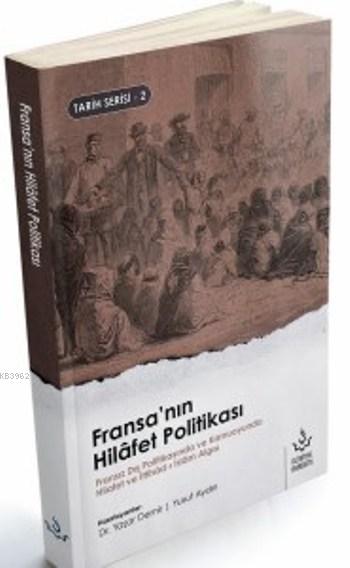 Fransa'nın Hilafet Politikası - Yusuf Aydın | Yeni ve İkinci El Ucuz K