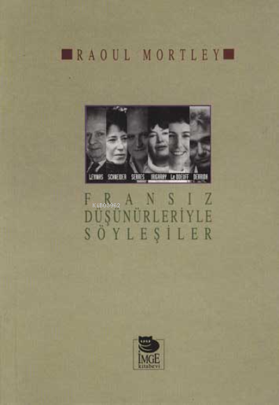 Fransız Düşünürleriyle Söyleşiler - Raoul Mortley | Yeni ve İkinci El 