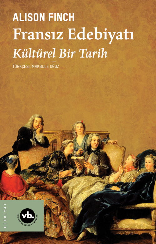 Fransız Edebiyatı;Bir Kültürel Tarih - Alison Finch | Yeni ve İkinci E