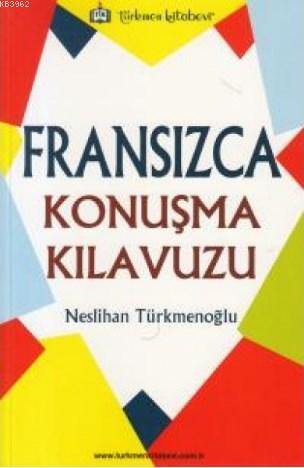 Fransızca Konuşma Kılavuzu - Neslihan Türkmenoğlu | Yeni ve İkinci El 