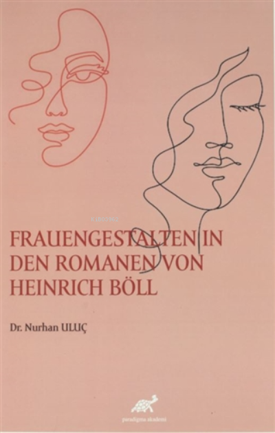 Frauengestalten İn Den Romanen Von Heinrich Böll - Nurhan Uluç | Yeni 