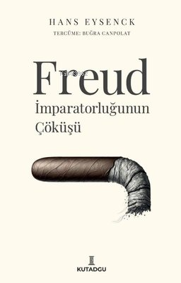 Freud - İmparatorluğunun Çöküşü - Hans Eysenck | Yeni ve İkinci El Ucu