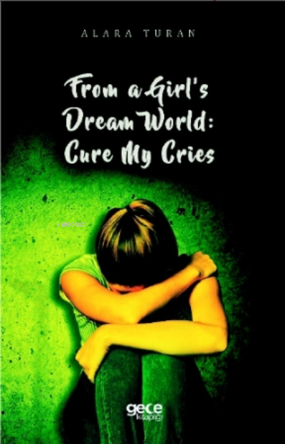 From a Girl's Dream World: Cure My Cries - Alara Turan | Yeni ve İkinc