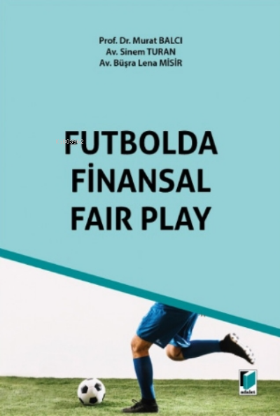 Futbolda Finansal Faır Play - Murat Balcı | Yeni ve İkinci El Ucuz Kit