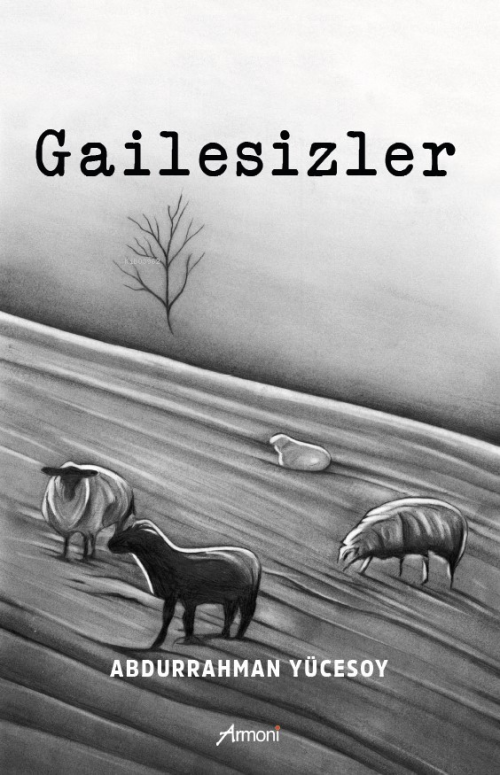 Gailesizler - Abdurrahman Yücesoy | Yeni ve İkinci El Ucuz Kitabın Adr