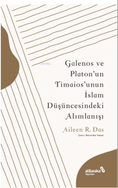 Galenos ve Platon’un Timaios’unun İslam Düşüncesindeki Alımlanışı - Ai