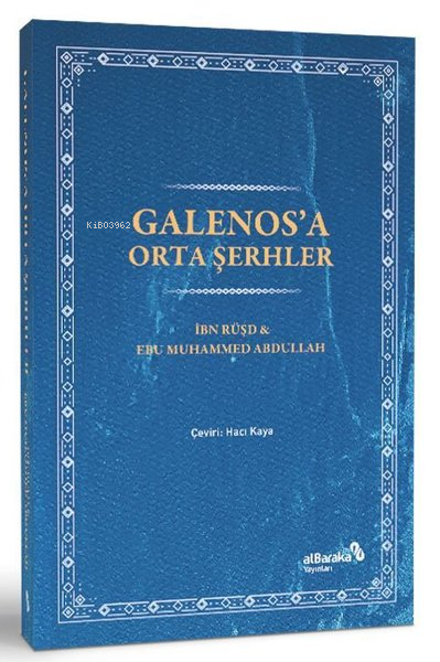 Galenos'a Orta Şerhler - Ebu Muhammed Abdullah el-Hanbeli | Yeni ve İk