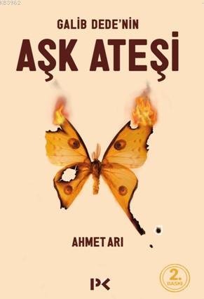 Galib Dede'nin Aşk Ateşi - Ahmet Arı | Yeni ve İkinci El Ucuz Kitabın 