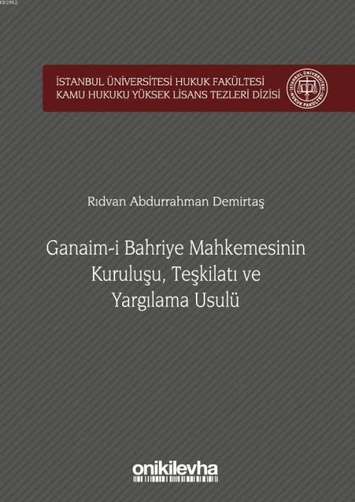 Ganaim-i Bahriye Mahkemesinin Kuruluşu, Teşkilatı ve Yargılama Usulü -