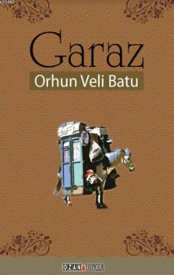 Garaz - Orhun Veli Batu | Yeni ve İkinci El Ucuz Kitabın Adresi