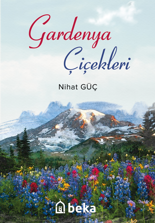 Gardenya Çiçekleri - Nihat Güç | Yeni ve İkinci El Ucuz Kitabın Adresi