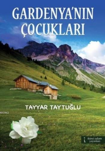 Gardenya'nın Çocukları - Tayyar Taytuğlu- | Yeni ve İkinci El Ucuz Kit