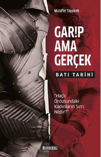 Garip Ama Gerçek - Batı Tarihi - Muzaffer Taşyürek | Yeni ve İkinci El