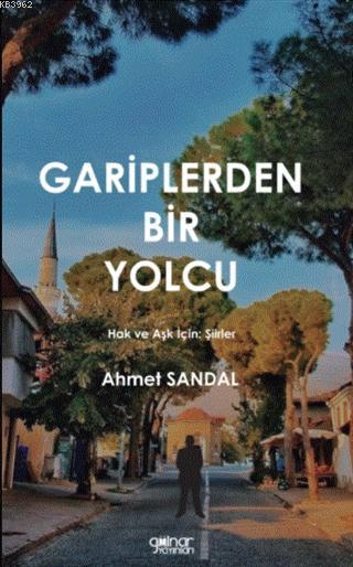 Gariplerden Bir Yolcu - Ahmet Sandal | Yeni ve İkinci El Ucuz Kitabın 