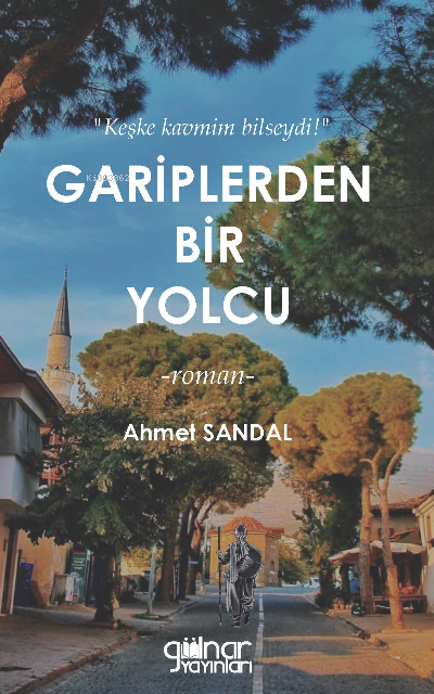 Gariplerden Bir Yolcu - Ahmet Sandal | Yeni ve İkinci El Ucuz Kitabın 