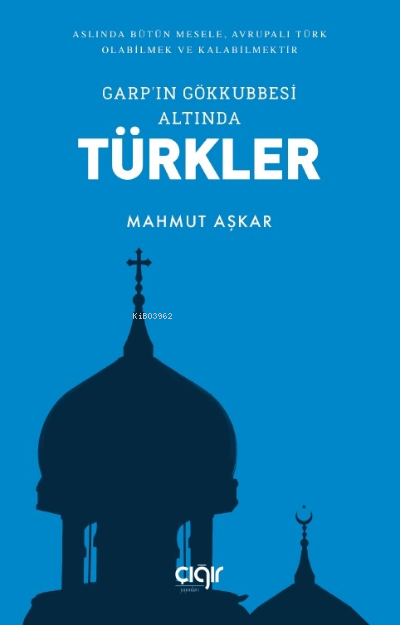 Garp'ın Gökkubbesi Altında Türkler - Mahmut Aşkar | Yeni ve İkinci El 