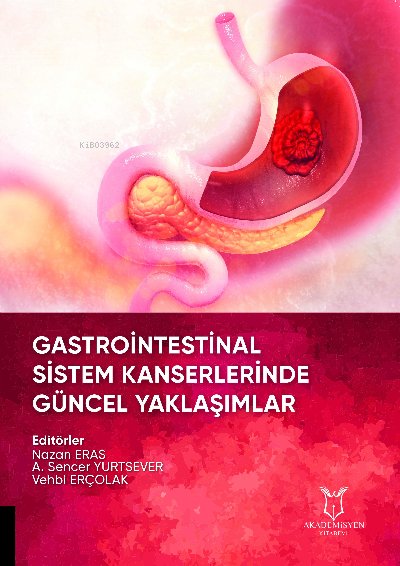 Gastrointestinal Sistem Kanserlerinde Güncel Yaklaşımlar - Nazan Eras 