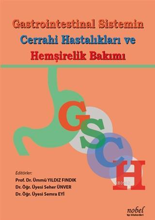 Gastrointestinal Sistemin Cerrahi Hastalıkları ve Hemşirelik Bakımı - 