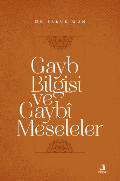 Gayb Bilgisi ve Gaybî Meseleler - Faruk Gün | Yeni ve İkinci El Ucuz K