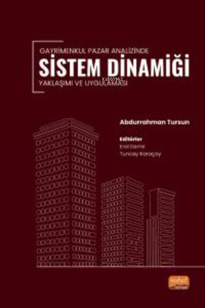 Gayrimenkul Pazar Analizinde Sistem Dinamiği Yaklaşımı ve Uygulaması -