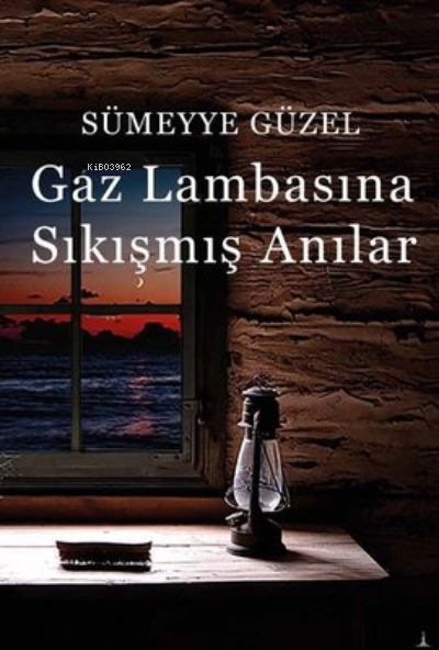 Gaz Lambasına Sıkışmış Anılar - Sümeyye Güzel | Yeni ve İkinci El Ucuz