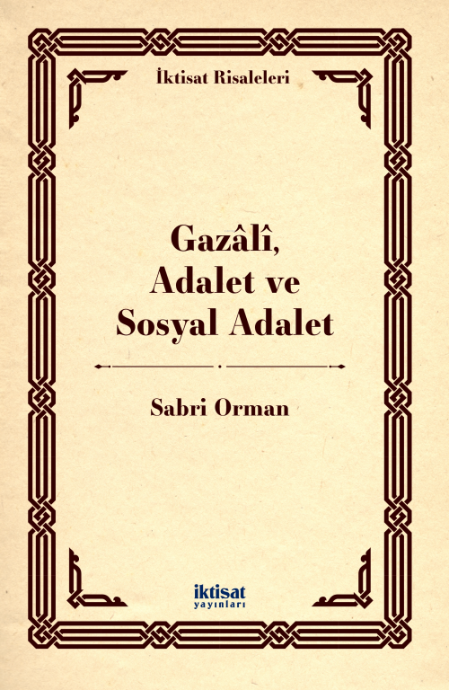 Gazâlî, Adalet ve Sosyal Adalet - Sabri Orman | Yeni ve İkinci El Ucuz