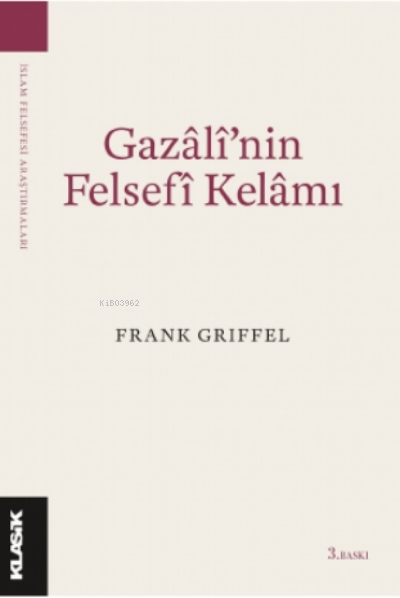 Gazâlî'nin Felsefî Kelâmı - Frank Griffel | Yeni ve İkinci El Ucuz Kit