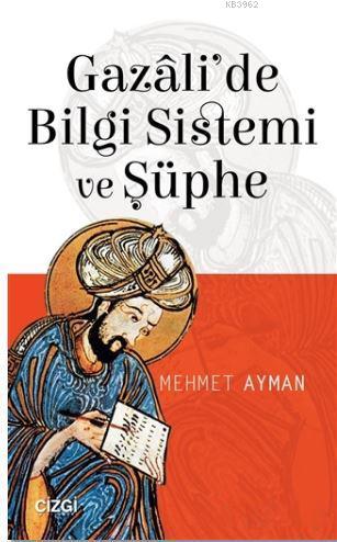 Gazali'de Bilgi Sistemi ve Şüphe - Mehmet Ayman | Yeni ve İkinci El Uc