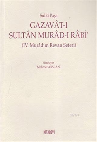 Gazavat-ı Sultan Murad- Rabi' - Sıdki Paşa | Yeni ve İkinci El Ucuz Ki