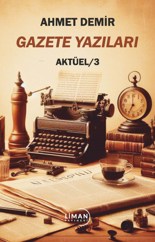 Gazete Yazıları ;Aktüel/3 - Ahmet Demir | Yeni ve İkinci El Ucuz Kitab