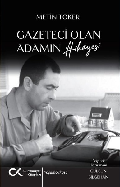 Gazeteci Olan Adamın Hikayesi - Metin Toker | Yeni ve İkinci El Ucuz K