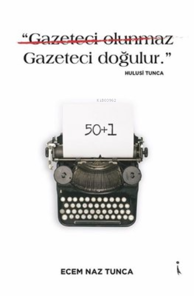 "Gazeteci Olunmaz Gazeteci Doğulur." - Hulusi Tunca - Ecem Naz Tunca |