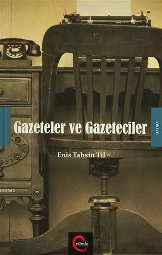 Gazeteler ve Gazeteciler - Enis Tahsin Til | Yeni ve İkinci El Ucuz Ki