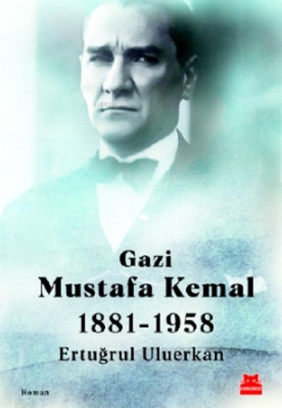 Gazi Mustafa Kemal - Ertuğrul Uluerkan | Yeni ve İkinci El Ucuz Kitabı