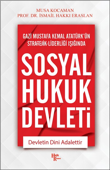 Gazi Mustafa Kemal Atatürk'ün Stratejik Liderliği Işığında Sosyal Huku