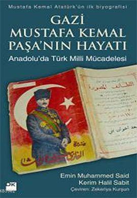 Gazi Mustafa Kemal Paşa'nın Hayatı - Kerim Halil Sabit | Yeni ve İkinc