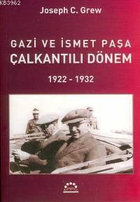 Gazi ve İsmet Paşa - Joseph C. Grew | Yeni ve İkinci El Ucuz Kitabın A