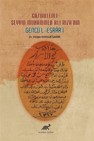 Gaziantepli Seyyid Muhammed Ali Rıza'nın Gencü'l-Esrar'ı - Duygu Kayal