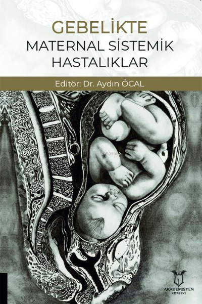 Gebelikte Maternal Sistemik Hastalıklar - Aydın Öcal | Yeni ve İkinci 