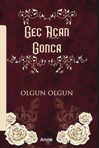 Geç Açan Gonca - Olgun Olgun | Yeni ve İkinci El Ucuz Kitabın Adresi