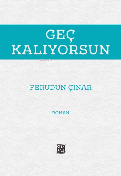 Geç Kalıyorsun - Ferudun Çınar | Yeni ve İkinci El Ucuz Kitabın Adresi