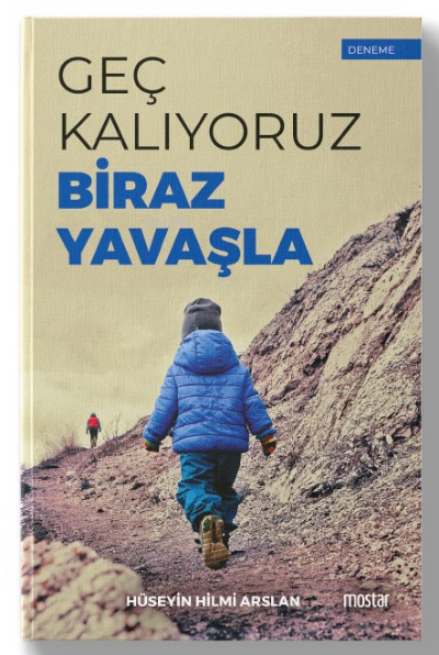 Geç Kalıyoruz Biraz Yavaşla - Hüseyin Hilmi Arslan | Yeni ve İkinci El