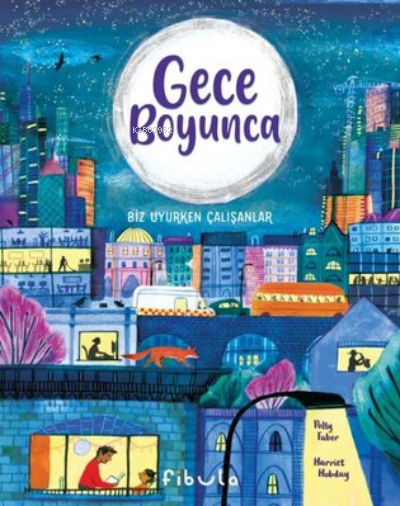 Gece Boyunca - Biz Uyurken Çalışanlar - Polly Faber | Yeni ve İkinci E