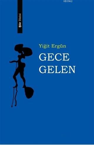 Gece Gelen - Yiğit Ergün | Yeni ve İkinci El Ucuz Kitabın Adresi