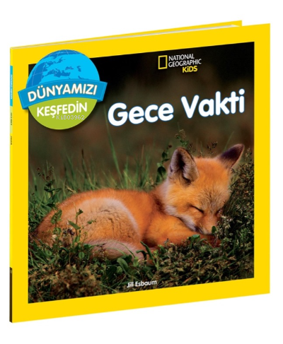 Gece Vakti ;National Geographic Kids Dünyamızı Keşfedin - Jill Esbaum 