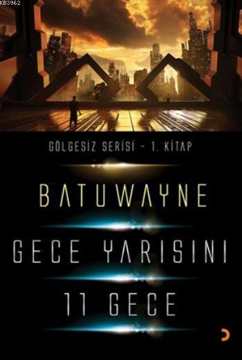 Gece Yarısını 11 Geçe - Batuwayne | Yeni ve İkinci El Ucuz Kitabın Adr