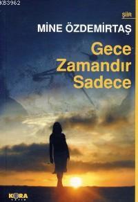 Gece Zamandır Sadece - Mine Özdemirtaş | Yeni ve İkinci El Ucuz Kitabı