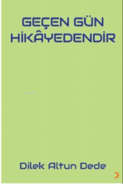 Geçen Gün Hikayedendir - Dilek Altun Dede | Yeni ve İkinci El Ucuz Kit